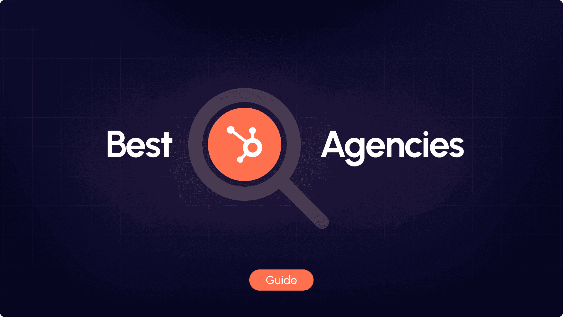 A comprehensive guide to choosing the best Hubspot development agency